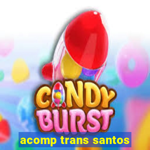 acomp trans santos